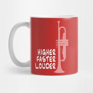 Higher, Faster, Louder Mug